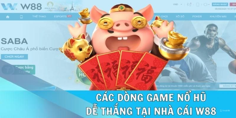 Top game nổi bật của nổ hũ W88 