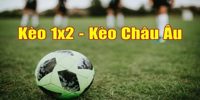 Kèo châu Âu - mã cược phổ biến khi cá độ