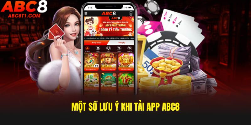 Một số lưu ý khi tải app ABC8